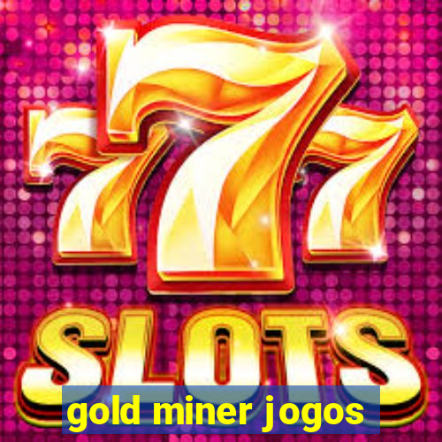 gold miner jogos